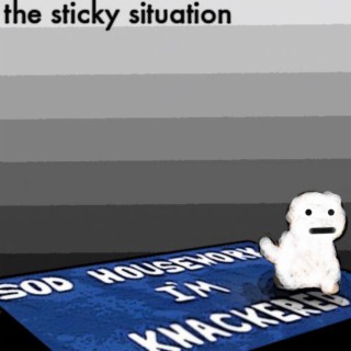 The Sticky Situation