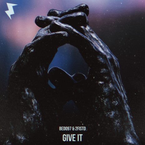 Give It ft. 2FISTD