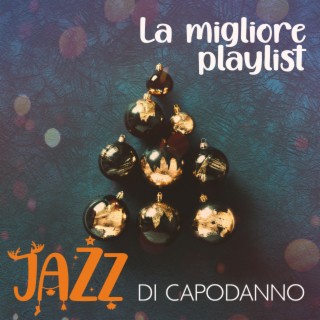 La migliore playlist jazz di Capodanno: Capodanno accogliente ed elegante, Cena di Capodanno in ristorante, Capodanno per due