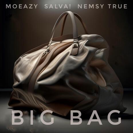 Big Bag ft. Salva! & Nemsy True | Boomplay Music