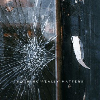 nothing really matters