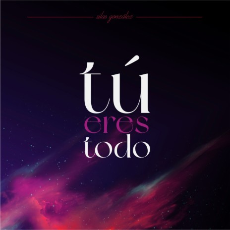 TU ERES TODO | Boomplay Music