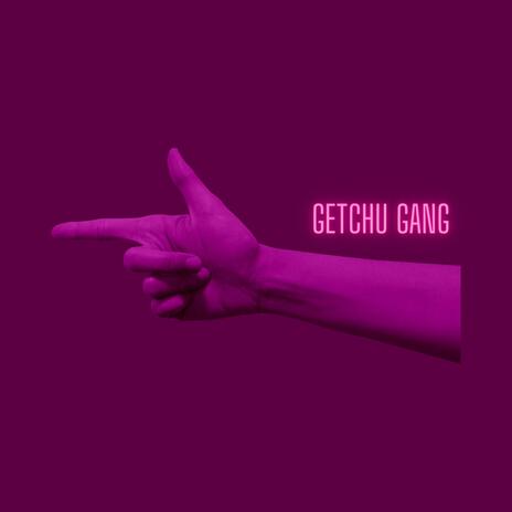 Getchu Gang ft. Big Willo | Boomplay Music