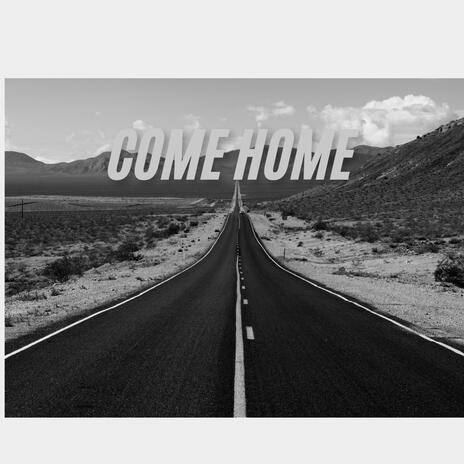 Come Home | Boomplay Music