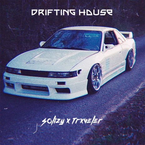 Drifting House ft. TRXVELER | Boomplay Music