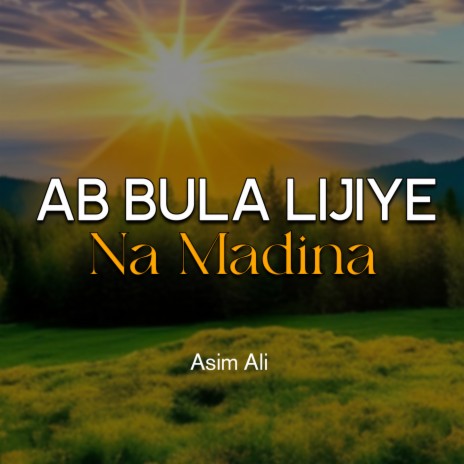 Ab Bula Lijiye Na Madina | Boomplay Music