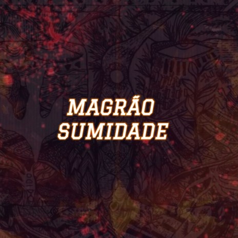 Magrão Sumidade | Boomplay Music