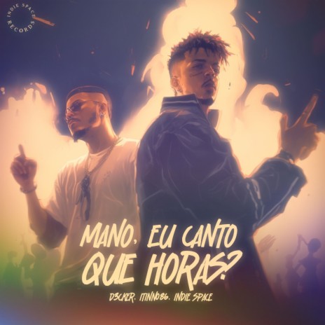 Mano, eu canto que horas? ft. Itinn086 & Indie Space | Boomplay Music