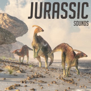 Jurassic Sounds: Dinosaurs Are Coming