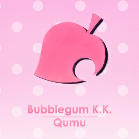 Bubblegum K.K. (From Animal Crossing: New Leaf) | Boomplay Music