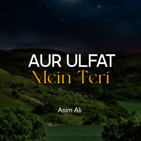 Aur Ulfat Mein Teri | Boomplay Music