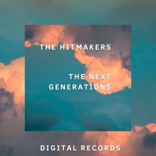 The Hitmakers Next Generation