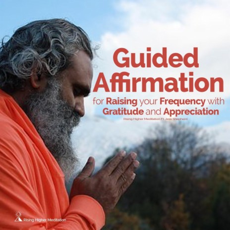 Guided Affirmation for Raising Your Frequency with Gratitude and Appreciation ft. Jess Shepherd | Boomplay Music