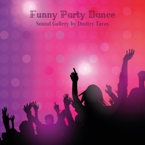 Funny Party Dance | Boomplay Music