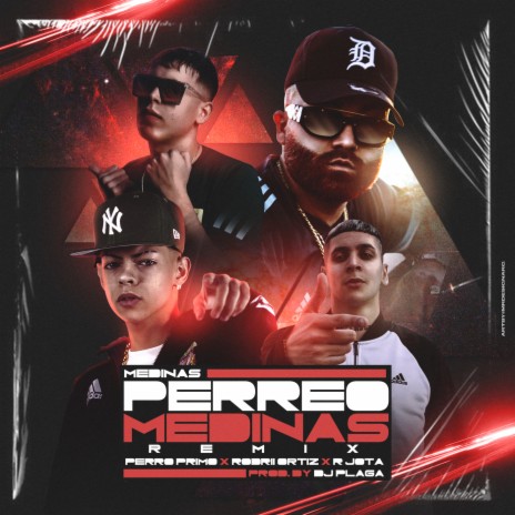 Perreo Medinas (Remix) ft. Perro Primo, DT.Bilardo, R Jota, Rodrii Ortiz & Dj Plaga | Boomplay Music