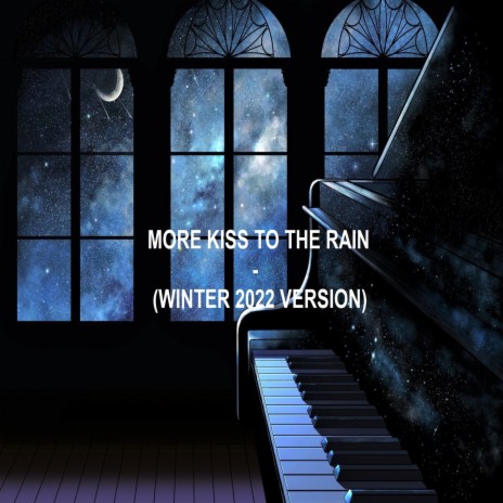 More Kiss To The Rain (Winter 2022) | Boomplay Music