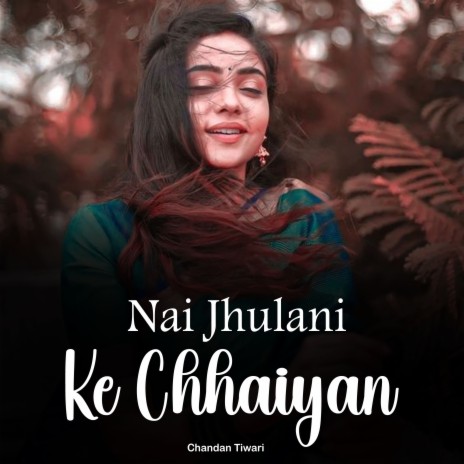 Nai Jhulani Ke Chhaiyan | Boomplay Music