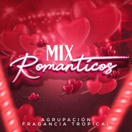 Mix Románticos (Tu Traición / Perdiste Corazón / Amor Te Necesito) | Boomplay Music