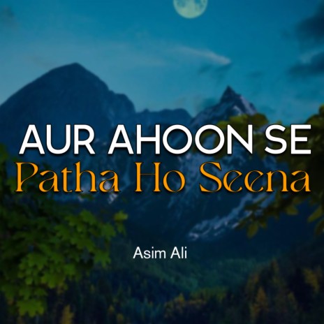 Aur Ahoon Se Patha Ho Seena | Boomplay Music