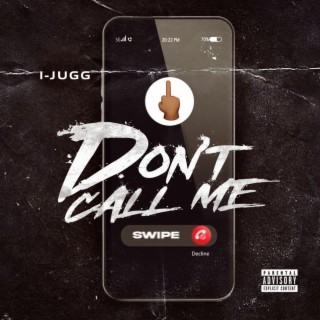 Dont call me