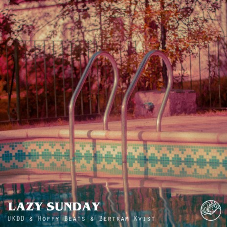 Lazy Sunday ft. Hoffy Beats & Bertram Kvist