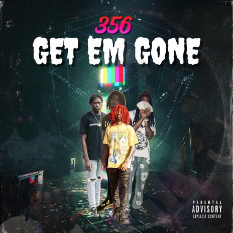 GET EM GONE ft. 356 | Boomplay Music