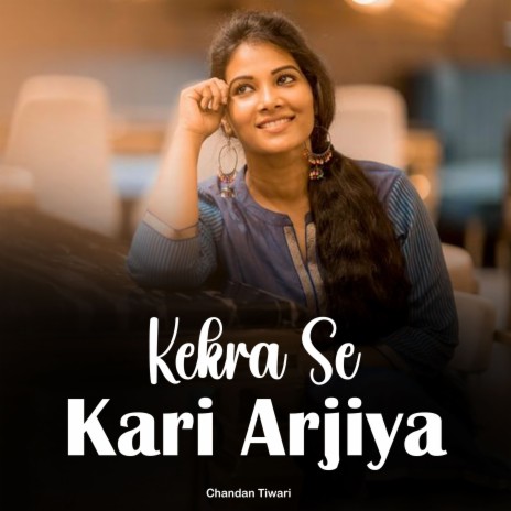 Kekra Se Kari Arjiya | Boomplay Music