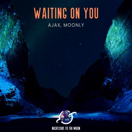 Waiting On You (Nightcore) ft. Ajax & Moonly | Boomplay Music
