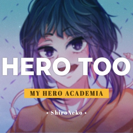 Hero Too (From My Hero Academia S4) | Boomplay Music