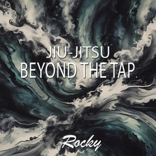 Beyond The Tap (Jiu-Jitsu)