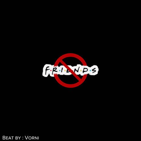 No Friends (Vorni on youtube) | Boomplay Music