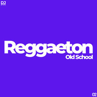 Reggaeton Old School, Vol. 02