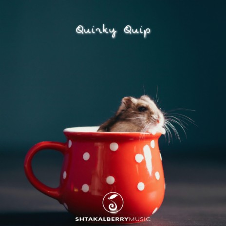 Quirky Quip | Boomplay Music