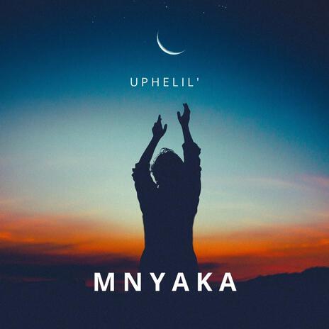 Uphelil mnyaka ft. Lwandle Mtshali | Boomplay Music