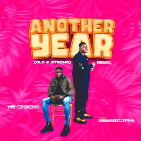 Another Year (Old & Strong) Remix (feat. Bigbabycypha)