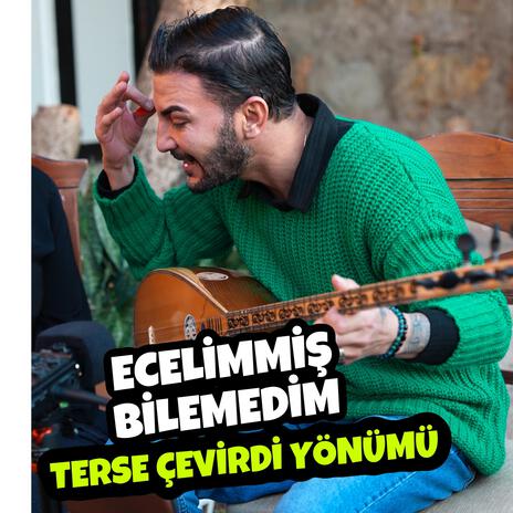 Ecelimmiş Bilemedim | Boomplay Music