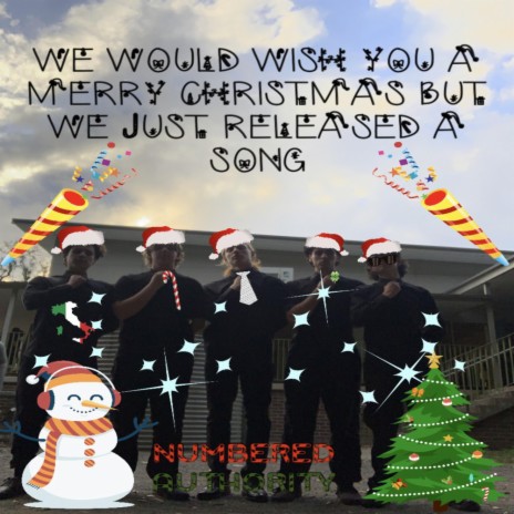 We Would Wish You A Merry Christmas But We Just Released A Song