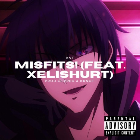 MISFITS! ft. Xelishurt | Boomplay Music