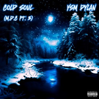 Cold Soul (M.D.C Pt. 3)