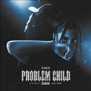 PROBLEM CHILD