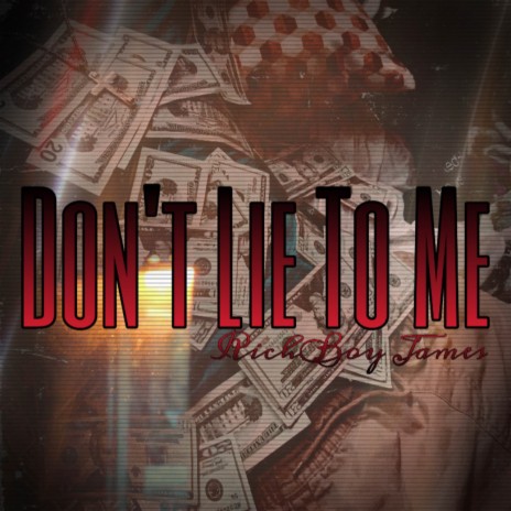 Don't Lie to Me | Boomplay Music