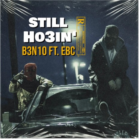 Still Ho3in' ft. EBC | Boomplay Music