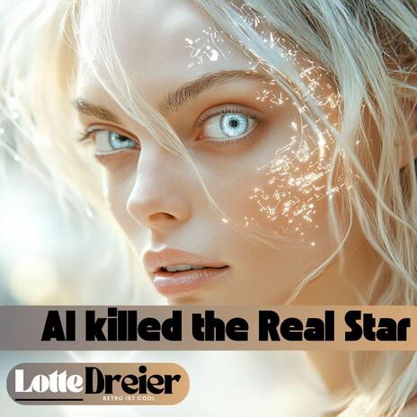 AI killed the Real Star | Boomplay Music