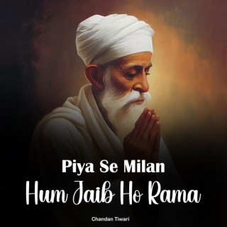 Piya Se Milan Hum Jaib Ho Rama