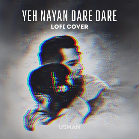 Yeh Nayan Dare Dare (Lofi) | Boomplay Music