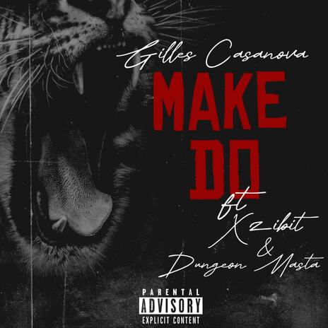 Make Do (feat. Xzibit & Dungeon Masta) | Boomplay Music