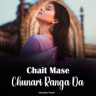 Chait Mase Chunari Ranga Da