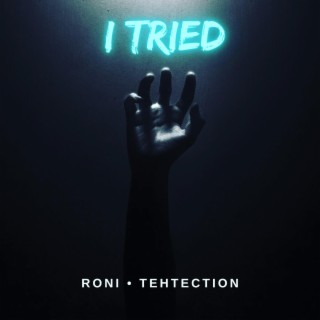 I TRIED ft. TEHtection lyrics | Boomplay Music