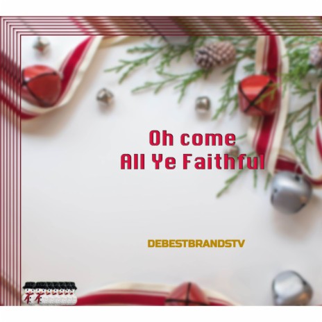 OH COME ALL YE FAITHFUL | Boomplay Music