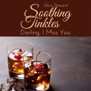 Soothing Tinkles - Darling I Miss You